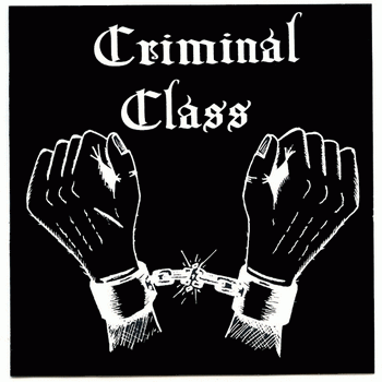 Criminal Class : Criminal Class
